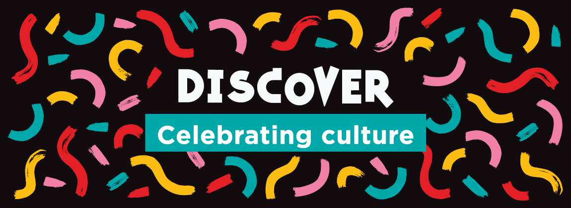 Colourful squiggles surround white text on a black background. Text reads DISCOVER Celebrating culture.