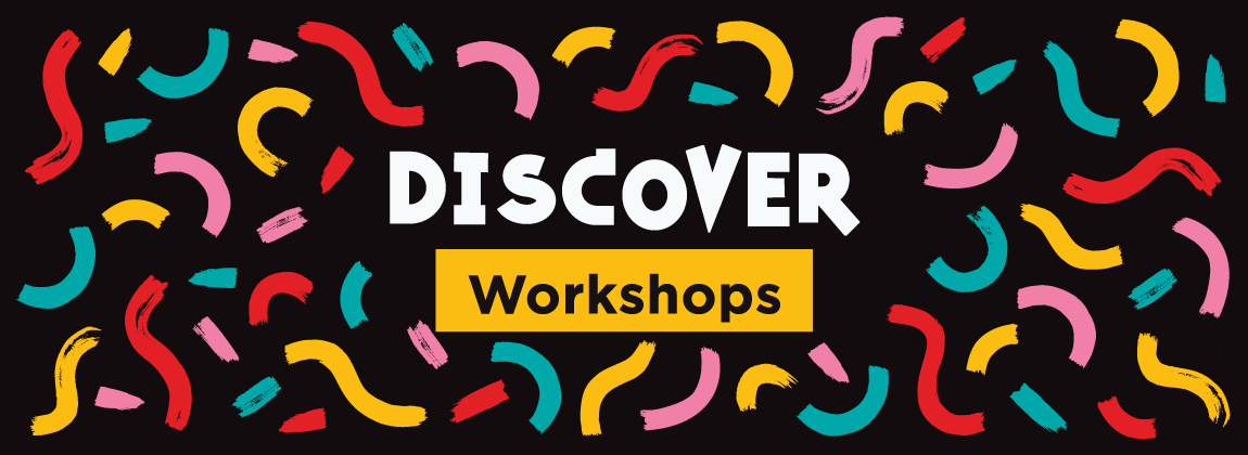 Colourful squiggles surround white text on a black background. Text reads DISCOVER Workshops.