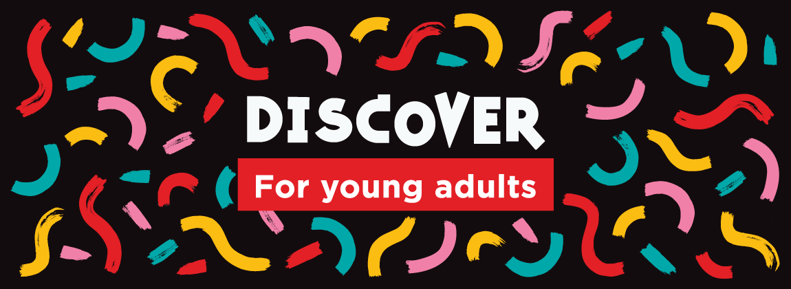 Colourful squiggles surround white text on a black background. Text reads DISCOVER For young adults.