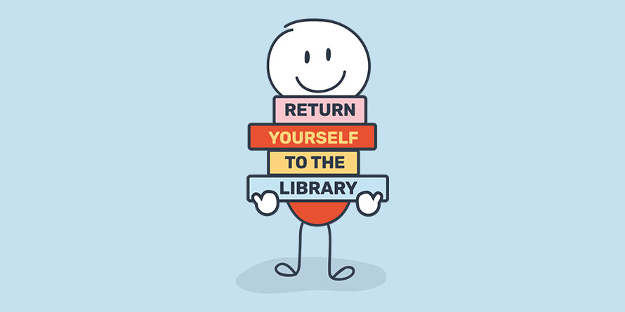 Stick figure man holding books with Return Yourself to the Library written on spines